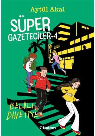 Tudem Yayınları Süper Gazeteciler 4 Belalı Davetiye Aytül Akal