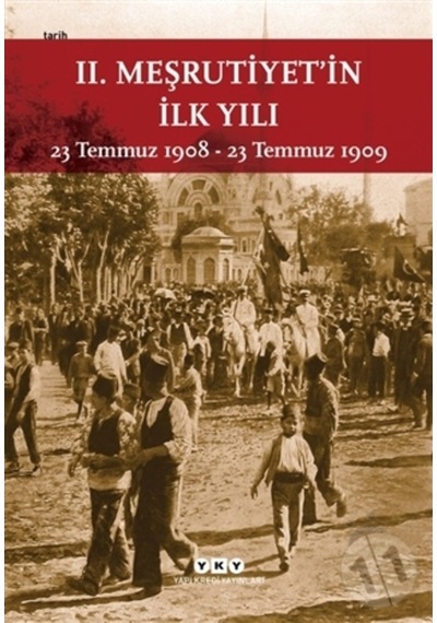 Iı. Meşrutiyet’In Ilk Yılı 23 Temmuz 1908 – 23 Temmuz 1909 Küçü