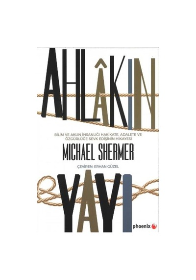 Ahlakın Yayı - Michael Shermer - Phoenix