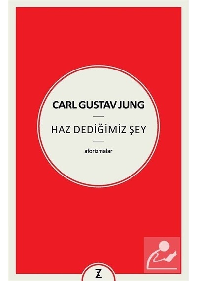 Carl Gustav Jung : Haz Dediğimiz Şey / Carl Gustav Jung