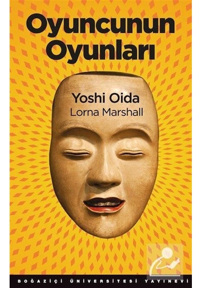 Oyuncunun Oyunları - Yoshi Oida -  Lorna Marshall - Boğaziçi Üniversitesi Yayınevi