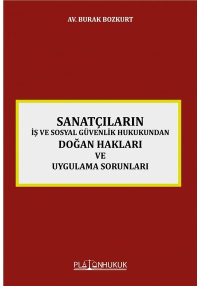Sanatçıların İş Ve Sosyal Güvenlik Hukukundan Doğan Hakları Ve Uygulama Sorunları