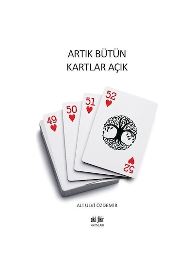 Artık Bütün Kartlar Açık - Ali Ulvi Özdemir - Akıl Fikir Yayınları
