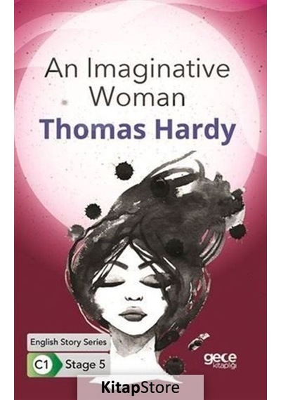 An Imaginative Woman - English Story Series - C1 Stage 5 - Thomas Hardy - Gece Kitaplığı