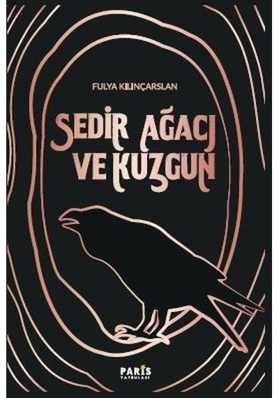 Sedir Ağacı ve Kuzgun - Fulya Kılınçarslan - Paris