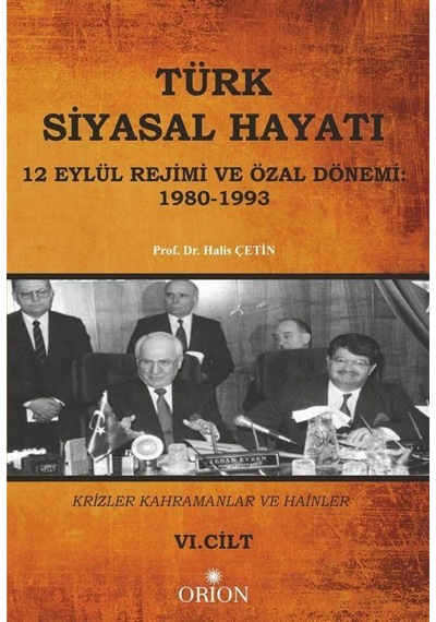 Türk Siyasal Hayatı - VI 12 Eylül Rejimi ve Özal Dönemi 1980-1...
