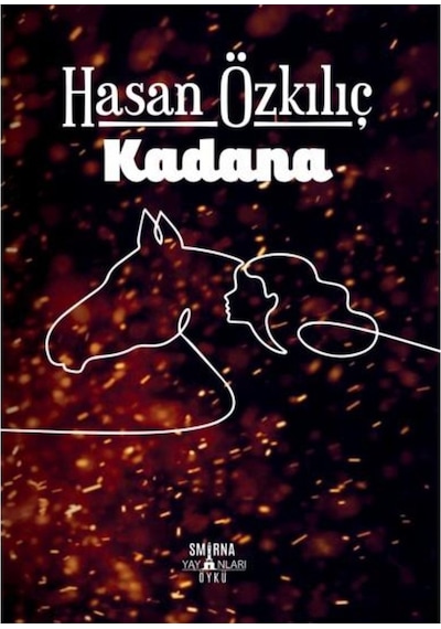 Kadana - Hasan Özkılıç - Smirna Yayınları