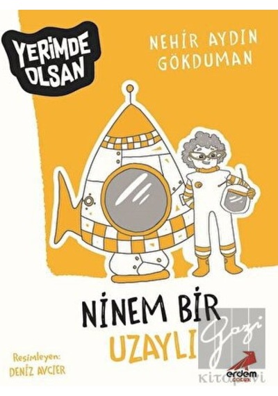 Ninem Bir Uzaylı - Yerimde Olsan Erdem Çocuk  -  Erdem Çocuk