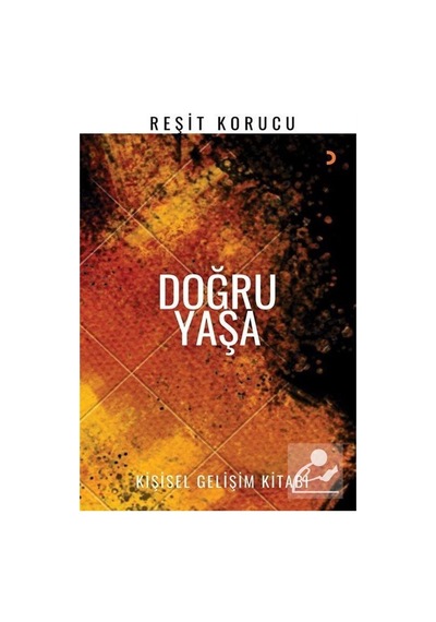 Doğru Yaşa - Reşit Korucu