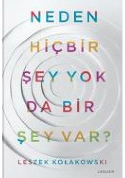 Neden Hiçbir Şey Yok Da Bir Şey Var - Leszek Kolakowski - Jaguar Kitap