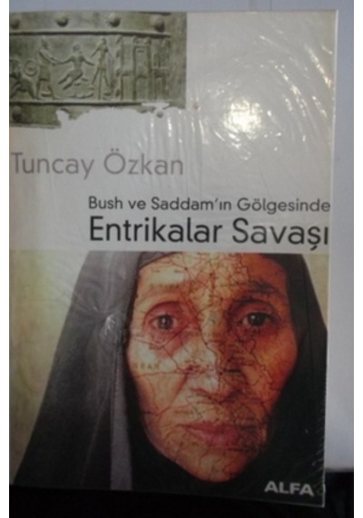Bush Ve Saddam'ın Gölgesinde Entrikalar Savaşı/tuncay Özkan