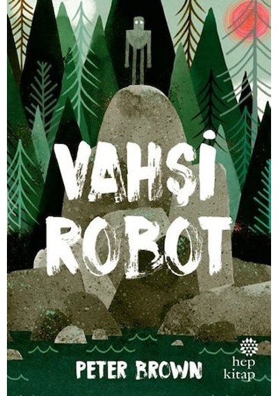 Vahşi Robot - Peter Brown - Hep Kitap