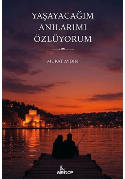 Yaşayacağım Anılarımı Özlüyorum