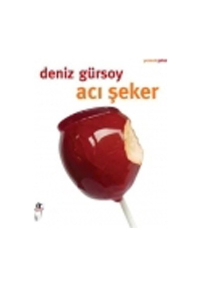 Acı Şeker - Deniz Gürsoy - Oğlak Yayıncılık