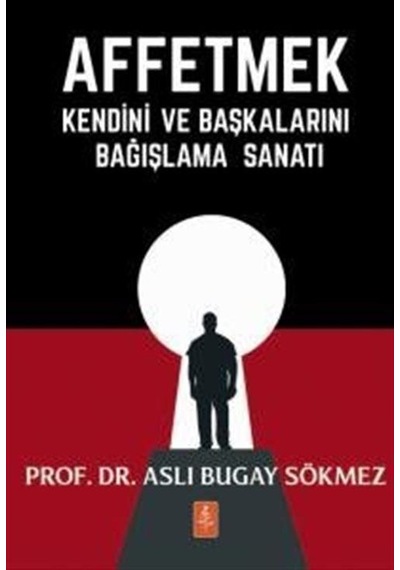 Affetmek / Doç. Dr. Aslı Bugay Sökmez