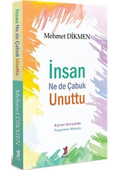İnsan Ne Kadar Çabuk Unuttu - Mehmet Dikmen - Demlik Yayınları