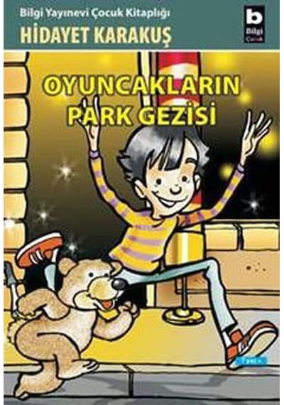 Oyuncakların Park Gezisi - Hidayet Karakuş - Bilgi Yayınevi