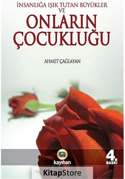 İnsanlığa Işık Tutan Büyükler ve Onların Çocukluğu - Ahmet Çağlayan - Etkin Kitaplar