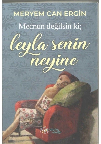 Mecnun Değilsin ki| Leyla Senin Neyine - Meryem Can Ergin - Kültür Ajans Tanıtım ve Organizasyo