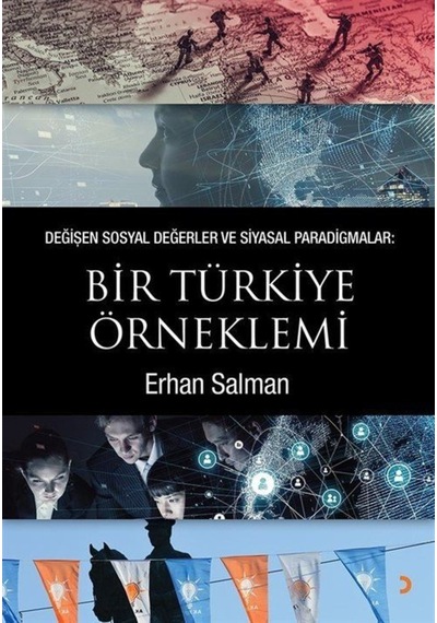 Değişen Sosyal Değerler ve Siyasal Paradigmalar: Bir Türkiye Örneklemi - Erhan Salman - Cinius