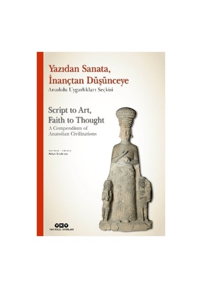 Anadolu Uygarlıkları: Yazı, Sanat Ve Düşünce Üzerine