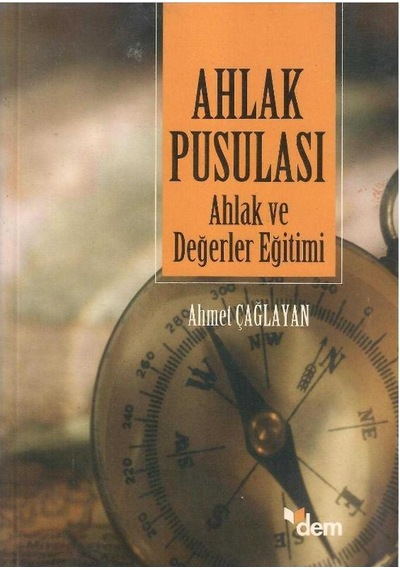 Ahlak Pusulası Ahlak Ve Değerler Eğitimi - Ahmet Çağlayan