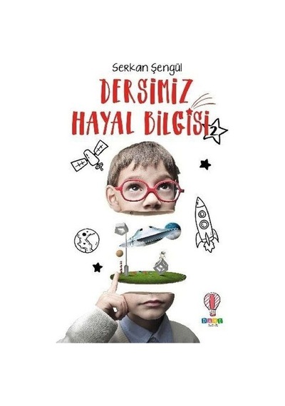 Dersimiz Hayal Bilgisi-2 - Serkan Şengül - Dahi Çocuk