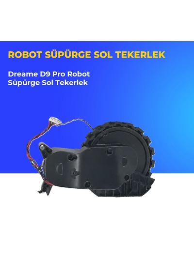 Dreame D9 Pro Robot Süpürge Sol Tekerlek