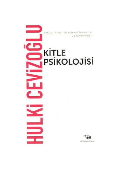 Kitle Psikolojisi - Hulki Cevizoğlu - Bilim ve Sanat