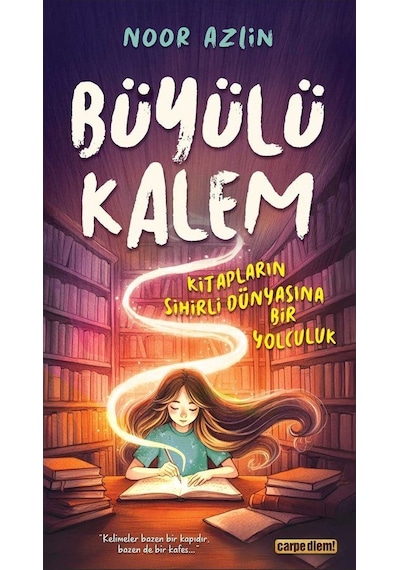 Büyülü Kalem Kitapların Sihirli Dünyasına Bir Yolculuk / Noor ...