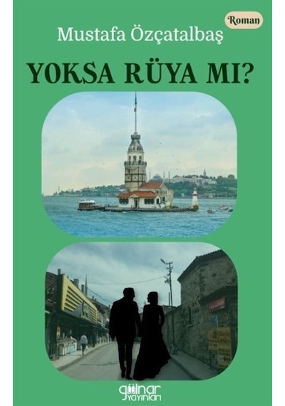 Yoksa Rüya mı? - Mustafa Özçatalbaş - Gülnar Yayınları