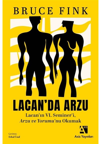 Lacan'da Arzu & Lacan'ın Vı. Semineri Arzu Ve Yorumu'nu Okumak...