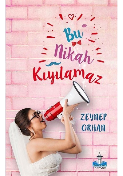 Bu Nikah Kıyılamaz - Zeynep Orhan - Büyükada Yayıncılık
