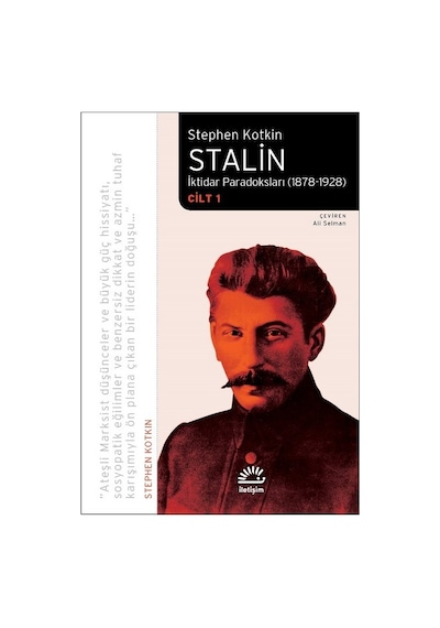 Stalin - İktidar Paradoksları 1878 - 1928 Cilt 1 - Stephen Kotkin - İletişim Yayınları