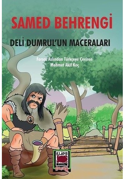 Deli Dumrul'un Maceraları - Samed Behrengi - Elips Kitapları