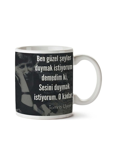 Tomris Uyar Sesini Duymak İstiyorum İki Tarafı Baskılı Kupa Bardak Çok Renkli