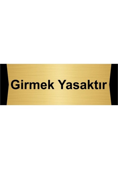 Girmek Yasaktır 10x20cm Altın Renk Metal Yönlendirme Levhası