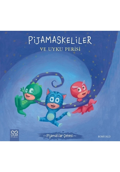 Pijamaskeliler ve Uyku Perisi-Pijamalılar Çetesi - Romuald - 1001 Çiçek