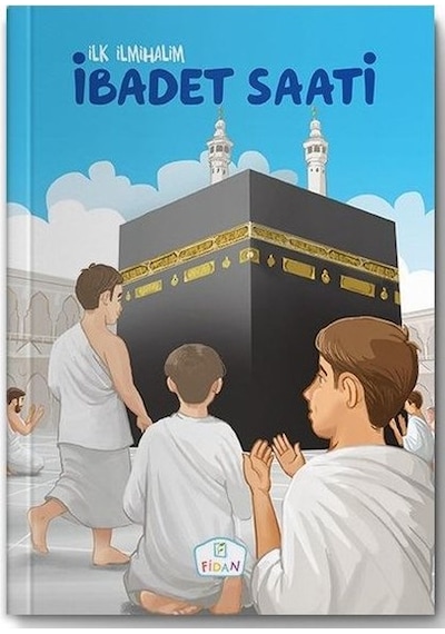 İbadet Saati-İlk İlmihalim - Emrah Demiryent - Fidan Yayınları