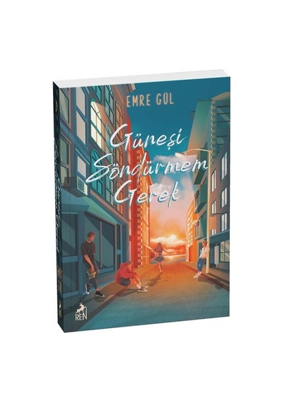 Güneşi Söndürmem Gerek 1 - Emre Gül - Ren Kitap
