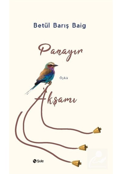 Panayır Akşamı - Betül Barış Baig - Şule Yayınları