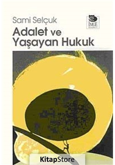 Adalet ve Yaşayan Hukuk - Sami Selçuk - İmge Kitabevi