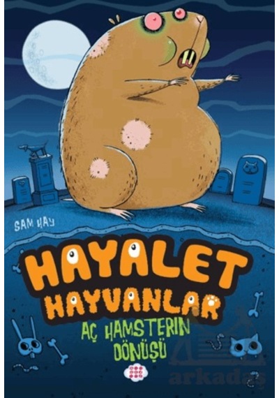 Aç Hamsterın Dönüşü/ Hayalet Hayvanlar Ciltli Dokuz Çocuk