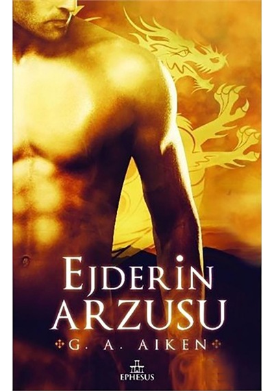 Ejderin Arzusu - G. A. Aiken - Ephesus Yayınları