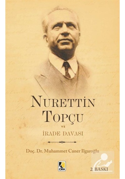 Nurettin Topçu ve İrade Davası / Muhammet Caner Ilgaroğlu