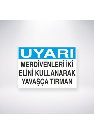 Uyarı Merdivenleri İki Elini Kullanarak Kullanarak Yavaşça Tırman 21x28 Arkası Yapışkanlı Sticker