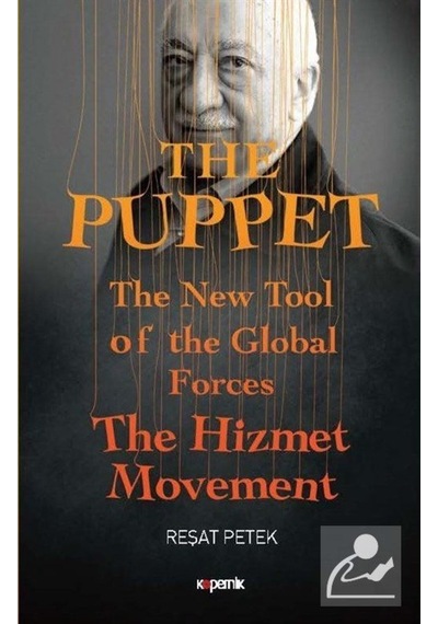 The Puppet-The New Tool of the Global Forces-The Hizmet Movement - Reşat Petek - Kopernik Kitap