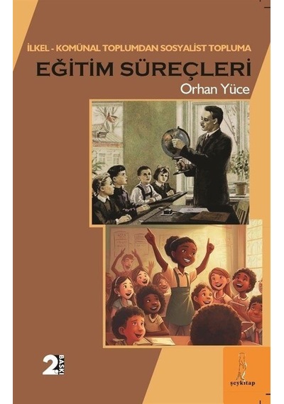 İlkel Komünal Toplumdan Sosyalist Topluma" Eğitim Süreçleri / Orhan Yüce