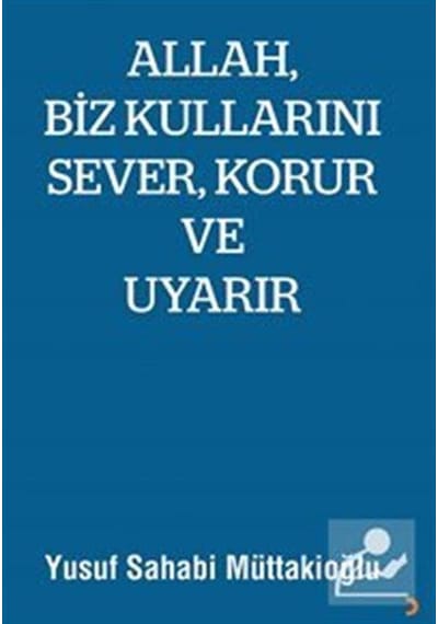 Allah, Biz Kullarını Sever, Korur Ve Uyarır / Yusuf Sahabi Müt...