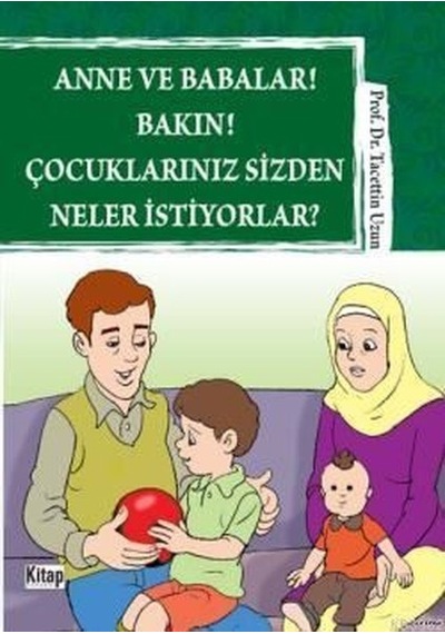 Anne ve Babalar! Bakın Çocuklarınız Sizden Neler İstiyorlar?  - Tacettin Uzun  - Kitap Dünyası